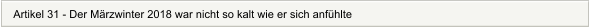 Artikel 31 - Der Mrzwinter 2018 war nicht so kalt wie er sich anfhlte