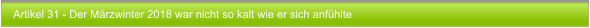 Artikel 31 - Der Mrzwinter 2018 war nicht so kalt wie er sich anfhlte