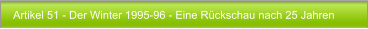 Artikel 51 - Der Winter 1995-96 - Eine Rckschau nach 25 Jahren