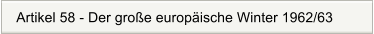 Artikel 58 - Der groe europische Winter 1962/63